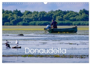 Beck, Markus. Donau-Delta (Wandkalender 2025 DIN A3 quer), CALVENDO Monatskalender - Landschaft und Leben im Biosphärenreservat. Calvendo, 2024.