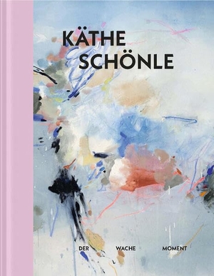 Ortner-Kreil, Lisa / Rezende, Aline Lara et al. Käthe Schönle - Der wache Moment. VfmK, 2026.