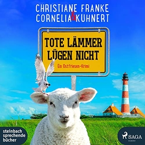 Franke, Christiane / Cornelia Kuhnert. Tote Lämmer lügen nicht - Ein Ostfriesen-Krimi. Steinbach Sprechende, 2023.
