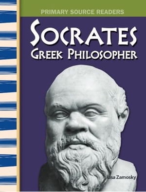Zamosky, Lisa. Socrates - Greek Philosopher. Teacher Created Materials, 2007.