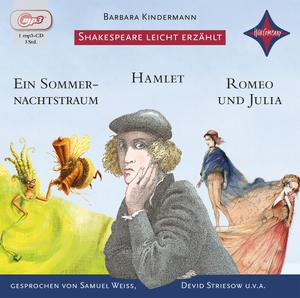 Kindermann, Barbara. Weltliteratur für Kinder: Shakespeare leicht erzählt: Romeo und Julia, Hamlet, Ein Sommernachtstraum. Hörcompany, 2014.
