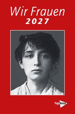 Hervé, Florence / Melanie Stitz (Hrsg.). Wir Frauen 2027 - Taschenkalender. Papyrossa Verlags GmbH +, 2026.