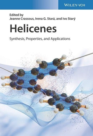 Crassous, Jeanne / Irena Stara et al (Hrsg.). Helicenes - Synthesis, Properties and Applications. Wiley-VCH GmbH, 2022.