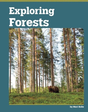 Bolte, Mari. Exploring Forests. Capstone, 2027.