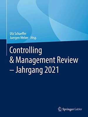 Weber, Juergen / Utz Schaeffer (Hrsg.). Controlling & Management Review ¿ Jahrgang 2021. Springer Fachmedien Wiesbaden, 2022.