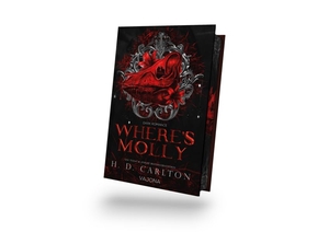 Carlton, H. D.. Where's Molly - DARK ROMANCE | Ein Spin-Off des Katz-und-Maus-Duetts. VAJONA Verlag, 2025.