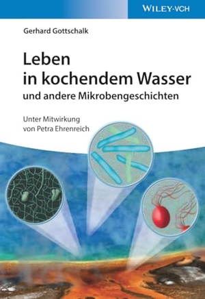 Gottschalk, Gerhard. Leben in kochendem Wasser und andere Mikrobengeschichten. Wiley-VCH GmbH, 2019.