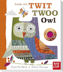 Look, It's Twit Twoo Owl