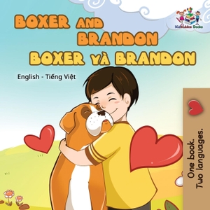Books, Kidkiddos / Inna Nusinsky. Boxer and Brandon - English Vietnamese. KidKiddos Books Ltd., 2018.
