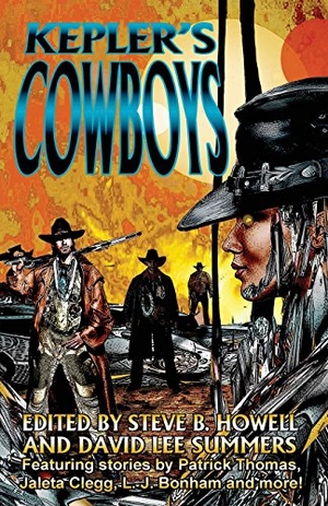 Howell, Steve B. / Thomas, Patrick et al. Kepler's Cowboys. Touchladybirdlucky Studios, 2017.