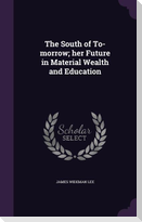 The South of To-morrow; her Future in Material Wealth and Education
