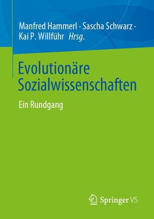 Hammerl, Manfred / Sascha Schwarz et al (Hrsg.). Evolutionäre Sozialwissenschaften - Ein Rundgang. Springer-Verlag GmbH, 2024.
