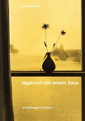 Schwarz, Lotte. Tagebuch mit einem Haus. Scheidegger & Spiess, 2026.