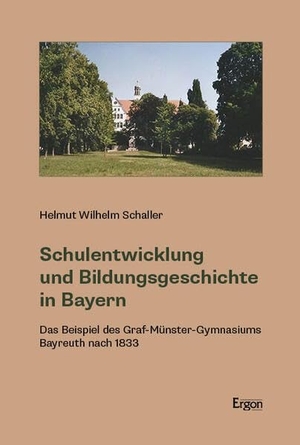Schaller, Helmut Wilhelm. Schulentwicklung und Bildungsgeschichte in Bayern - Das Beispiel des Graf-Münster-Gymnasiums Bayreuth nach 1833. Nomos Verlags GmbH, 2026.
