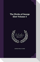The Works of George Eliot Volume 3