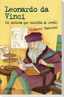 Leonardo da Vinci : el artista que escribía al revés