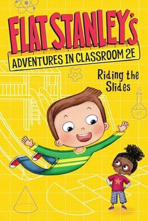 Brown, Jeff / Kate Egan. Flat Stanley's Adventures in Classroom 2e #2: Riding the Slides. HarperCollins, 2023.