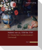 Malerei von ca. 1550 bis 1700 im Hessischen Landesmuseum Darmstadt