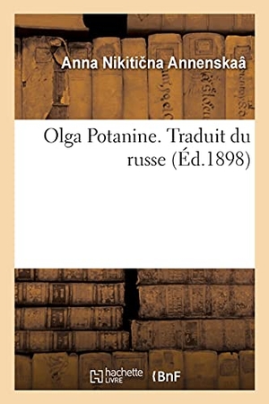 Annenskaâ, Anna Nikiti Na / Léon Golschmann. Olga Potanine. Traduit du russe. Hachette Livre, 2020.