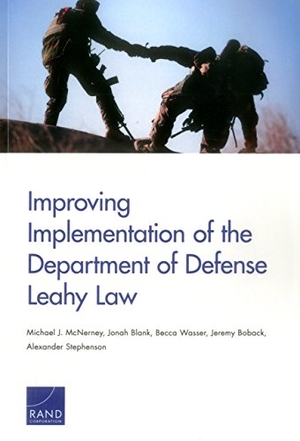 McNerney, Michael J / Blank, Jonah et al. Improving Implementation of the Department of Defense Leahy Law. RAND Corporation, 2017.