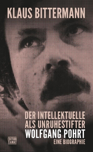 Bittermann, Klaus. Der Intellektuelle als Unruhestifter - Wolfgang Pohrt. Eine Biographie. Edition Tiamat, 2022.
