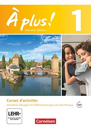 Friebe, Mirjam / Gregor, Gertraud et al. À plus! Nouvelle édition. Band 1. Carnet d'activités mit interaktiven Übungen auf scook.de - Mit eingelegtem Förderheft. Cornelsen Verlag GmbH, 2016.