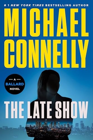Connelly, Michael. The Late Show. Little Brown and Company, 2026.
