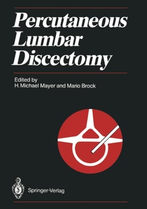 Brock, Mario / H. Michael Mayer (Hrsg.). Percutaneous Lumbar Discectomy. Springer Berlin Heidelberg, 2011.