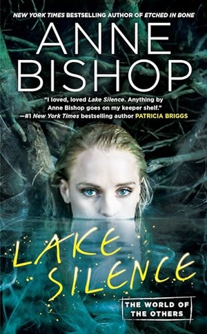 Bishop, Anne. Lake Silence - The World of Others. Turnaround Pub. Serv. Ltd, 2024.