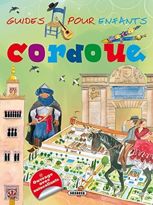 Campos, Pilar / Cristina Falcón Maldonado. Cordoue. Susaeta Ediciones, 2017.