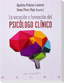 La vocación y formación del psicólogo clínico