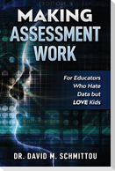 Making Assessment Work for Educators Who Hate Data but LOVE Kids