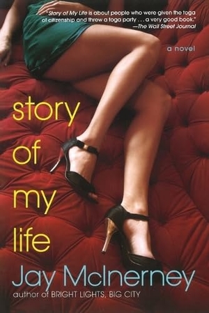 Mcinerney, Jay. Story of My Life. Grove Atlantic, 2010.