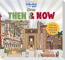 Lonely Planet Kids Cities - Then & Now