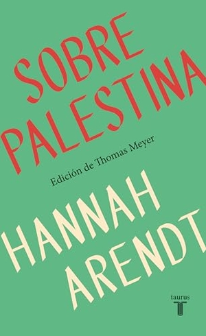 Arendt, Hannah. Sobre Palestina / On Palestine. Prh Grupo Editorial, 2025.