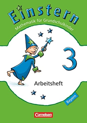 Bauer, Roland / Jutta Maurach. Einstern 03. Arbeitsheft Bayern. Cornelsen Verlag GmbH, 2015.