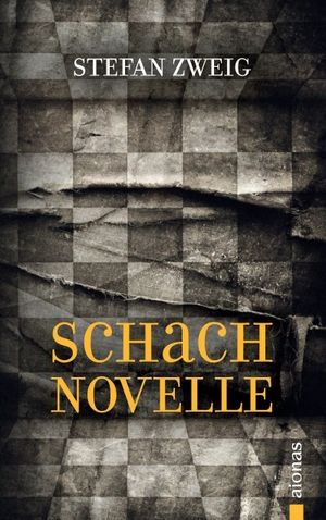 Zweig, Stefan. Schachnovelle: Stefan Zweig (Bibliothek der Weltliteratur). aionas, 2017.