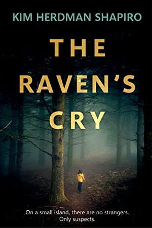 Shapiro, Kim Herdman. The Raven's Cry. Level Best Books, 2023.