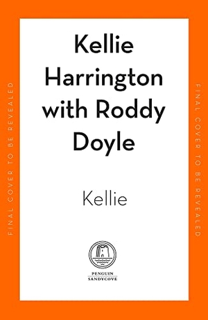 Harrington, Kellie / Roddy Doyle. Kellie. Penguin Books Ltd, 2023.