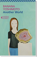 Yoshimoto, B: Another world. Il regno