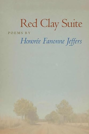 Jeffers, Honoree Fanonne. Red Clay Suite. Southern Illinois University Press, 2007.
