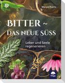 Bitter - das neue Süß
