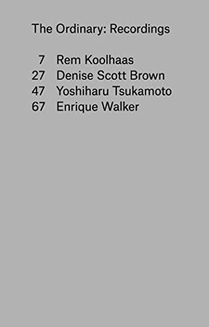 Brown, Denise Scott / Walker, Enrique et al. The Ordinary - Recordings. Columbia Books on Architecture and the City, 2018.
