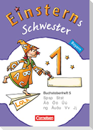 Einsterns Schwester - Erstlesen 1. Jahrgangsstufe. Buchstabenheft 5. Bayern 2014