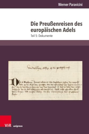 Paravicini, Werner. Die Preußenreisen des europäischen Adels - Teil 5: Dokumente. V & R Unipress GmbH, 2026.