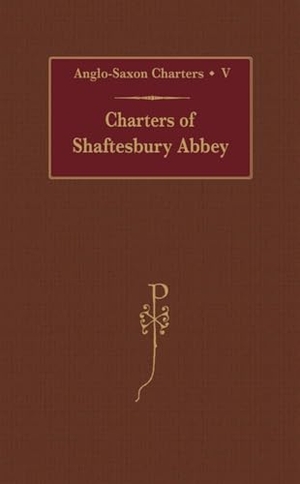 Kelly. Charters of Shaftesbury Abbey. Liverpool University Press, 2025.