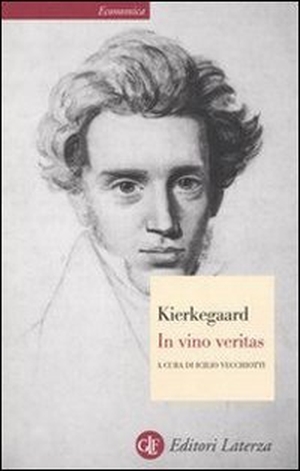 Kierkegaard, Søren. In vino veritas. Laterza, 2001.