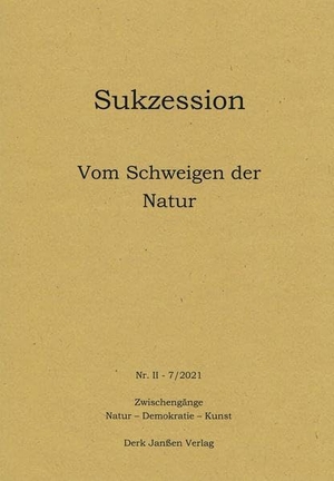 Nebelung, Andreas / Hennigfeld, Iris et al. Vom Schweigen der Natur. Janßen, Derk Verlag, 2021.