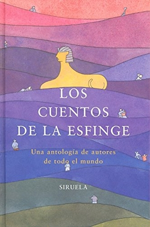 Asturias, Miguel Ángel / Ferrero, Jesús et al. Los cuentos de la esfinge : una antología de autores de todo el mundo. Siruela, 2003.