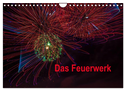 Das Feuerwerk (Wandkalender 2025 DIN A4 quer), CALVENDO Monatskalender